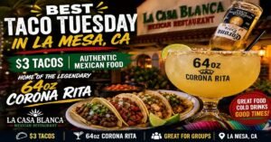 Taco Tuesday at La Casa Blanca Mexican Restaurant in La Mesa, CA