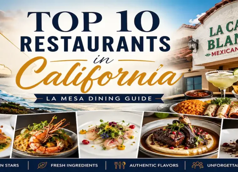 Top 10 Restaurants in California – La Mesa Dining Guide